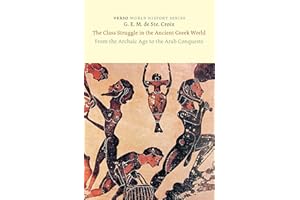 The Class Struggle in the Ancient Greek World: From the Archaic Age to the Arab Conquests