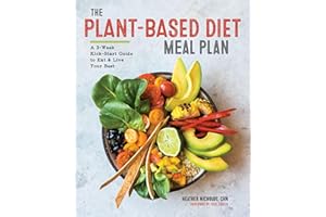 The Plant-Based Diet Meal Plan: A 3-Week Kickstart Guide to Eat & Live Your Best