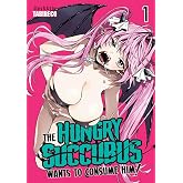 The Hungry Succubus Wants to Consume Him Vol. 1