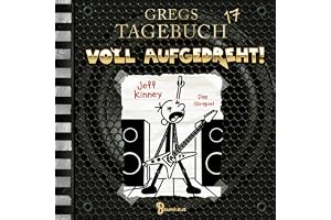Voll aufgedreht!: Gregs Tagebuch 17