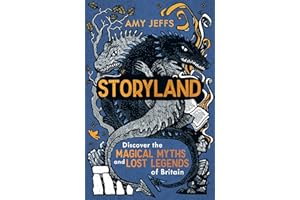 Storyland (children's edition): Discover the Magical Myths and Lost Legends of Britain