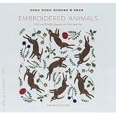 Embroidered Animals: Wild and Woolly Creatures to Stitch and Sew (Kapak değişebilir)