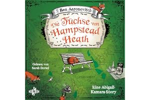 Die Füchse von Hampstead Heath (Die Flüsse-von-London-Reihe (Peter Grant)): Eine Abigail-Kamara-Story