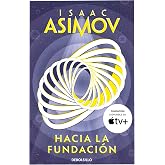 Hacia la Fundaci&oacute;n (Ciclo de la Fundaci&oacute;n 2) (Best Seller | Ficci&oacute;n)