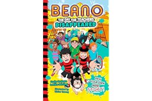 Beano The Day The Teachers Disappeared: Book 1 of the new official Beano funny illustrated children’s pick your own story series – great for kids aged ... Fiction) (Beano Fiction Pick Your Own Story)