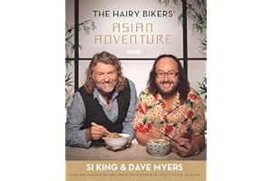 The Hairy Bikers' Asian Adventure: Over 100 Amazing Recipes from the Kitchens of Asia to Cook at Home