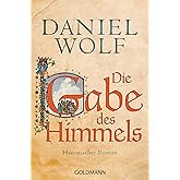 Die Gabe des Himmels: Historischer Roman (Die Fleury-Serie, Band 4)