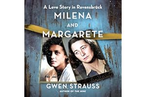 Milena and Margarete: A Love Story in Ravensbrück