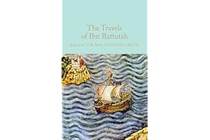 The Travels of Ibn Battutah: Edited by Tim Mackintosh-Smith (Macmillan Collector's Library)