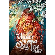 Under the Oak Tree: Volume 1 (The Novel) : Kim, Suji: Amazon.co.za