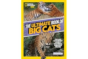 The Ultimate Book of Big Cats: Your Guide to the Secret Lives of These Fierce, Fabulous Felines (National Geographic Kids Ultimate Books)