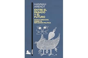 Entre el pasado y el futuro: Ocho ejercicios sobre la reflexión política