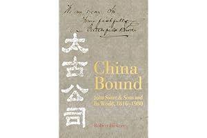 China Bound: John Swire & Sons and Its World, 1816 - 1980