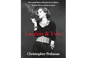 Loulou & Yves: The Untold Story of Loulou De La Falaise and the House of Saint Laurent