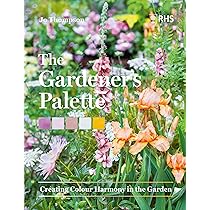 The Gardener's Palette: Creating Colour Harmony in the