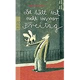 Die Welt ist nicht immer Freitag