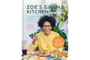 Zoe's Ghana Kitchen: Traditional Ghanian recipes re-mixed for the modern kitchen