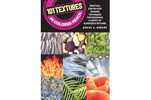 101 Textures in Colored Pencil: Practical step-by-step drawing techniques for rendering a variety of surfaces & textures