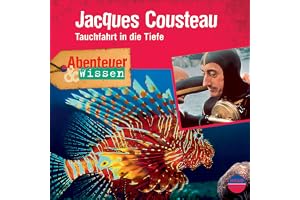 Jacques Cousteau - Tauchfahrt in die Tiefe: Abenteuer & Wissen