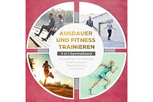 Ausdauer und Fitness trainieren: 4 in 1 Sammelband: Lauftraining | Neuroathletik für Anfänger