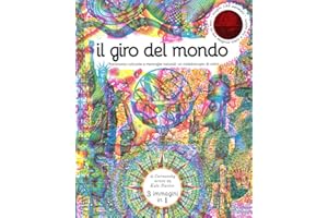 Il giro del mondo. Patrimonio culturale e meraviglie naturali: un caleidoscopio di colori. Con gadget