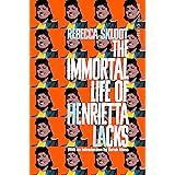The Immortal Life of Henrietta Lacks: Rebecca Skloot (Picador Classic, 79)