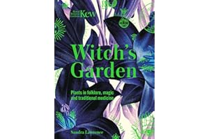 Witch's Garden: Plants in Folklore, Magic and Traditional Medicine (Royal Botanic Gardens, Kew)