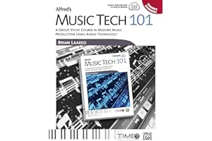 Alfred's Music Tech 101: A Group Study Course in Modern Music Production Using Audio Technology (Teacher's Handbook)