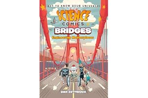 SCIENCE COMICS BRIDGES: Engineering Masterpieces
