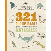 321 curiosidades que todo el mundo deber&iacute;a conocer sobre los animales (Ilustrados)