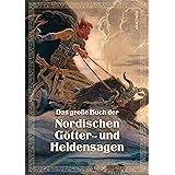 Das große Buch der nordischen Götter- und Heldensagen