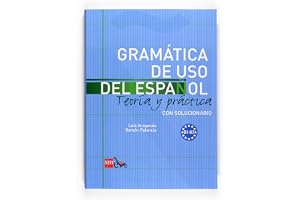 Gramatica De Uso Del Espanol.: B1-B2