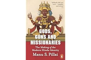 Gods, Guns and Missionaries: The Making of the Modern Hindu Identity