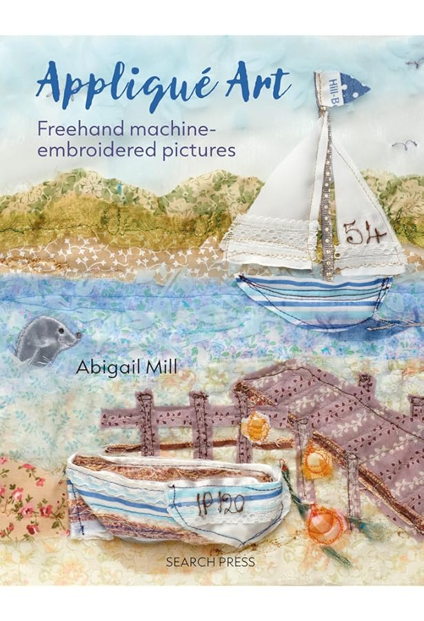 The Textile Artist: Layer, Paint and Stitch: Create Textile Art