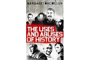 The Uses and Abuses of History
