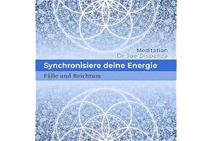Synchronisiere deine Energie - Fülle und Reichtum