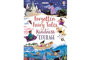 Forgotten Fairytales of Kindness and Courage: 1 (Illustrated Story Collections)