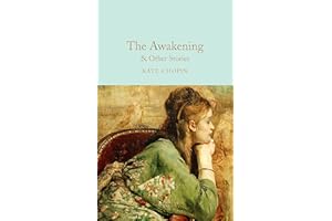 The Awakening: And Other Stories (Macmillan Collector’s Library)