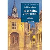 EL INDULTO Y OTROS CUENTOS (CLASICOS HISPANICOS) (Cl&aacute;sicos Hisp&aacute;nicos) - 9788468271347