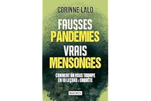Fausses pandémies, vrais mensonges: Les dix plus grosses tromperies du Covid