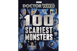 Doctor Who: 100 Scariest Monsters: A fact-filled book for Who fans
