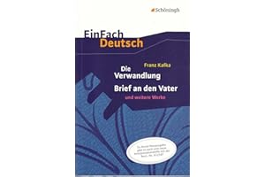 Die Verwandlung, Brief an den Vater und weitere Werke. EinFach Deutsch Textausgaben: Neubearbeitung: Gymnasiale Oberstufe