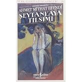 Şeytankaya Tılsımı (G&uuml;n&uuml;m&uuml;z T&uuml;rk&ccedil;esiyle): T&uuml;rk Edebiyatı Klasikleri - 19