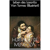 Leben des Lazarillo Von Tormes (Illustriert)