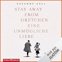 Stay Away from Gretchen: Eine unmögliche Liebe