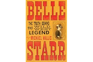 Belle Starr: The Truth Behind the Wild West Legend