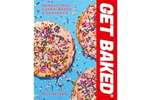 GET BAKED: Sensational Cakes, Bakes & Desserts