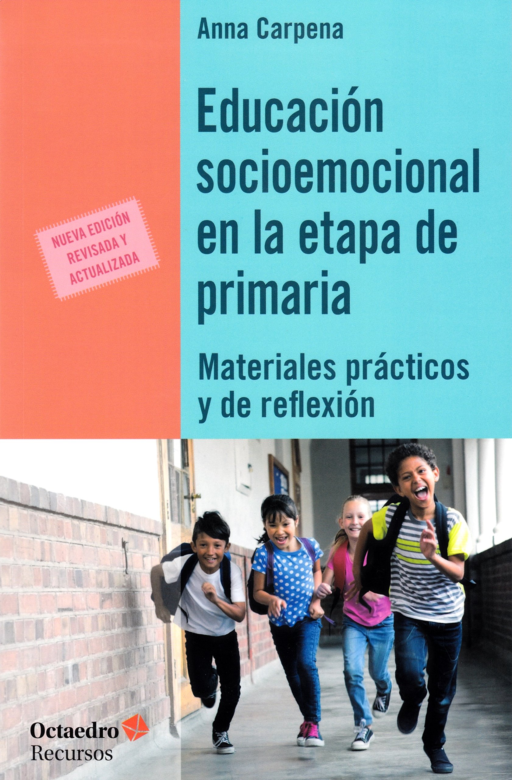 Educación socioemocional en la etapa de primaria. Materiales prácticos y de reflexión: Materiales prçacticos y de reflexión