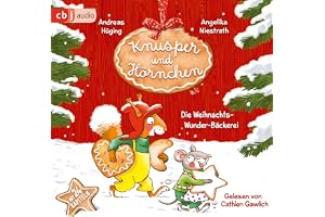 Knusper und Hörnchen – Die Weihnachts-Wunder-Bäckerei: Zuckersüßes Adventskalenderhörbuch mit 24 Kapiteln für Kinder ab 4 Jah