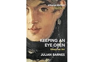 Keeping an Eye Open: Essays on Art (Updated Edition)